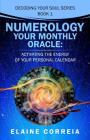 Numerology Your Monthly Oracle: Activating The Energy Of Your Personal Calendar Cover Image