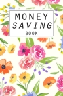 Money Saving Book: Help you achieve your savings goals By Luny Gamble Cover Image
