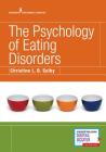 The Psychology of Eating Disorders By Christine L. B. Selby Cover Image