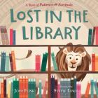 Lost in the Library: A Story of Patience & Fortitude (A New York Public Library Book) Cover Image