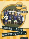 Competitive Cheerleading (Jump and Shout) By Tracy Nelson Maurer Cover Image