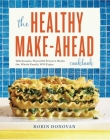 The Healthy Make-Ahead Cookbook: Wholesome, Flavorful Freezer Meals the Whole Family Will Enjoy Cover Image