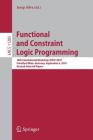 Functional and Constraint Logic Programming: 26th International Workshop, Wflp 2018, Frankfurt/Main, Germany, September 6, 2018, Revised Selected Pape Cover Image