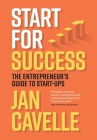 Start for Success: The Entrepreneur's Guide to Start-ups By Jan Cavelle Cover Image