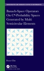 Banach-Space Operators On C*-Probability Spaces Generated by Multi Semicircular Elements (Chapman & Hall/CRC Monographs and Research Notes in Mathemat) By Ilwoo Cho Cover Image