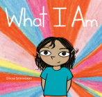 What I Am By Divya Srinivasan Cover Image