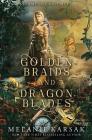 Golden Braids and Dragon Blades: Steampunk Rapunzel By Melanie Karsak Cover Image