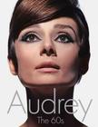 Audrey: The 60s By David Wills Cover Image