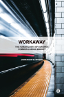 Workaway: The Human Costs of Europe's Common Labour Market By Jonathon W. Moses Cover Image