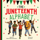 The Juneteenth Alphabet (Holiday ABCs) By Andrea Underwood Petifer, Ana Latese (Illustrator) Cover Image