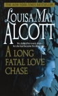 A Long Fatal Love Chase By Louisa May Alcott Cover Image