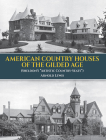 American Country Houses of the Gilded Age: (Sheldon's Artistic Country-Seats) (Dover Architecture) By A. Lewis Cover Image