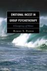 Emotional Incest in Group Psychotherapy: A Conspiracy of Silence By Robert S. Pepper Cover Image