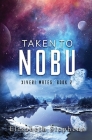 Taken To Nobu: A SciFi Alien Romance (Xiveri Mates Book 2) Cover Image