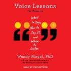 Voice Lessons for Parents: What to Say, How to Say It, and When to Listen Cover Image