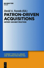 Patron-Driven Acquisitions (Current Topics in Library and Information Practice) By David A. Swords (Editor) Cover Image