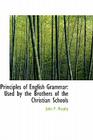 Principles of English Grammar: Used by the Brothers of the Christian Schools Cover Image