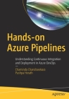 Hands-On Azure Pipelines: Understanding Continuous Integration and Deployment in Azure Devops Cover Image