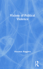 Visions of Political Violence By Vincenzo Ruggiero Cover Image