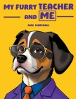 My Furry Teacher and Me By Max Marshall Cover Image