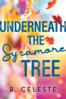 Underneath the Sycamore Tree By B. Celeste Cover Image