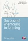Successful Mentoring in Nursing (Post-Registration Nursing Education and Practice LM) Cover Image