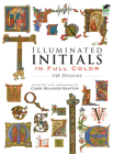 Illuminated Initials in Full Color: 548 Designs (Dover Pictorial Archive) By Carol Belanger Grafton (Editor) Cover Image