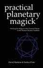 Practical Planetary Magick: Working the Magick of the Classical Planets in the Western Esoteric Tradition By Sorita D'Este, David Rankine Cover Image