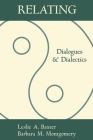 Relating: Dialogues and Dialectics (The Guilford Communication Series) By Leslie A. Baxter, PhD, Barbara M. Montgomery Cover Image