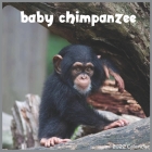 Baby Chimpanzee 2022 Calendar: Official chimpanzee 2022 Calendar 16 Months By Pro Calendar 2022-2023 Cover Image