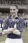 Tommy Lawton: Head and Shoulders Above the Rest  Cover Image