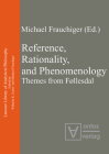 Reference, Rationality, and Phenomenology: Themes from Føllesdal (Lauener Library of Analytical Philosophy #2) Cover Image