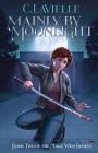Mainly by Moonlight: Book Two of the Mage Web Series Cover Image