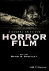 A Companion to the Horror Film By Harry M. Benshoff (Editor) Cover Image