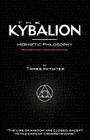 The Kybalion - Hermetic Philosophy - Revised and Updated Edition By Three Initiates, Alasdair Urquhart (Editor) Cover Image