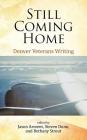 Still Coming Home: Denver Veterans Writing By Jason Arment (Editor), Steven Dunn (Editor), Bethany Strout (Editor) Cover Image