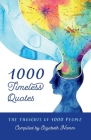 1000 Timeless Quotes: The Thoughts of 1000 People By Elizabeth Hamm Cover Image