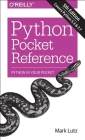 Python Pocket Reference: Python in Your Pocket (Pocket Reference (O'Reilly)) Cover Image