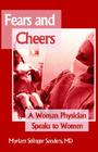 Fears and Cheers: A Woman Physician Speaks to Women By Myriam Selinger Sanders Cover Image