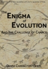 The Enigma of Evolution and the Challenge of Chance By Denise Carrington-Smith Cover Image