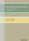 Moving Beyond Assessment: A Practical Guide for Beginning Helping Professionals By Melissa D. Grady, Eileen A. Dombo Cover Image