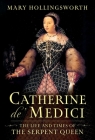 Catherine de' Medici: The Life and Times of the Serpent Queen Cover Image