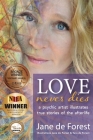 Love Never Dies - A Psychic Artist Illustrates True Stories of the Afterlife By Jane de Forest, Jane de Forest (Illustrator), Tara de Forest (Illustrator) Cover Image