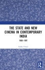 The State and New Cinema in Contemporary India: 1960-1997 By Sudha Tiwari Cover Image