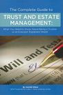The Complete Guide to Trust and Estate Management: What You Need to Know about Being a Trustee or an Executor Explained Simply Cover Image