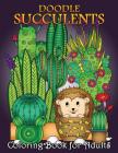 Doodle Succulents Coloring Book for Adults: Easy and Beautiful Succulents in the Fantasy world Coloring Pages By Rocket Publishing Cover Image