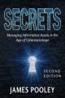 Secrets: Managing Information Assets in the Age of Cyberespionage Cover Image