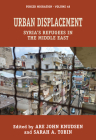 Urban Displacement: Syria's Refugees in the Middle East (Forced Migration #48) Cover Image