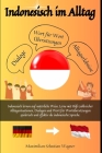 Indonesisch im Alltag: Indonesisch lernen auf natürliche Weise. Lerne mit Hilfe zahlreicher Alltagssituationen, Dialogen und einer Wort für W Cover Image