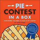 Pie Contest in a Box: Everything You Need to Host a Pie Contest By Gina Hyams Cover Image
